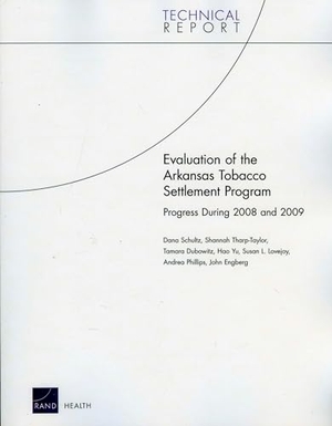 Schultz, Dana / Tharp-Taylor, Shannah et al. Evaluation of the Arkansas Tobacco Settlement Program - Progress During 2008 and 2009. RAND Corporation, 2010.