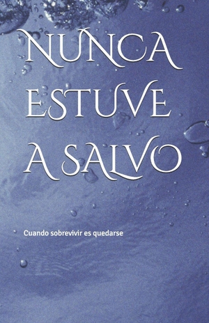 Pérez, Esther. NUNCA ESTUVE A SALVO. Independently published, 2026.