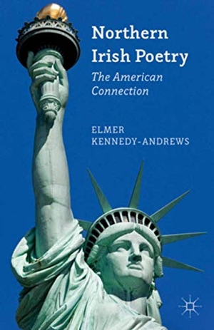 Kennedy-Andrews, E.. Northern Irish Poetry - The American Connection. Palgrave Macmillan UK, 2014.