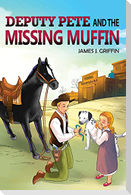 DEPUTY PETE and the MISSING MUFFIN