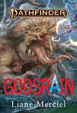 Merciel, Liane. Godsrain-A Pathfinder Novel (trade paperback) - A Pathfinder Novel. Paizo Publishing, LLC, 2025.