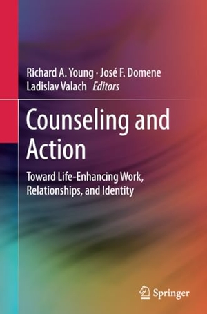 Young, Richard A. / Ladislav Valach et al (Hrsg.). Counseling and Action - Toward Life-Enhancing Work, Relationships, and Identity. Springer New York, 2016.