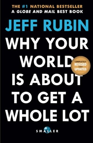Rubin, Jeff. Why Your World Is About to Get a Whole Lot Smaller. Random House, 2010.