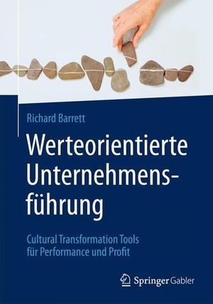 Barrett, Richard. Werteorientierte Unternehmensführung - Cultural Transformation Tools für Performance und Profit. Springer Berlin Heidelberg, 2015.