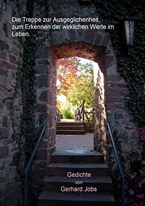 Jobs, Gerhard. Die Treppe zur Ausgeglichenheit, zum Erkennen der wirklichen Werte im Leben. Books on Demand, 2011.