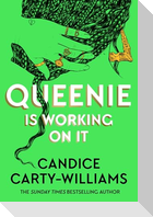 Queenie is Working on It