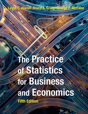 Alwan, Layth C. / Craig, Bruce A. et al. The Practice of Statistics for Business and Economics (International Edition). Macmillan Learning, 2020.
