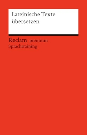 Flaucher, Stephan. Lateinische Texte übersetzen - Reclam premium Sprachtraining. Reclam Philipp Jun., 2025.