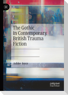 The Gothic in Contemporary British Trauma Fiction