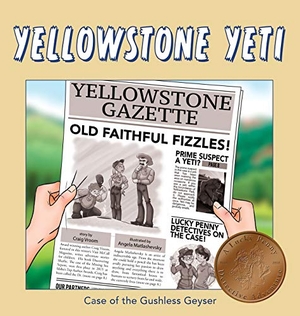 Vroom, Craig. Yellowstone Yeti - Case of the Gushless Geyser. Sharlie Adventures, 2018.