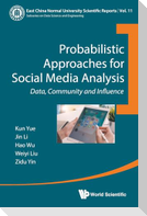 Probabilistic Approaches for Social Media Analysis