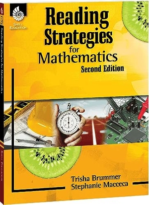 Brummer, Trisha / Stephanie Macceca. Reading Strategies for Mathematics ( Edition 2) [with Cdrom]. Shell Education Pub, 2013.