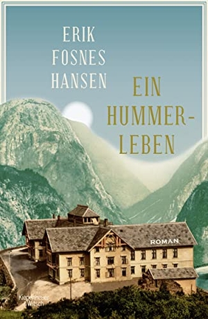 Fosnes Hansen, Erik. Ein Hummerleben - Roman. Kiepenheuer & Witsch GmbH, 2019.