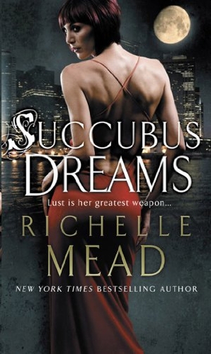 Mead, Richelle. Succubus Dreams - Urban Fantasy. BBC Books, 2008.