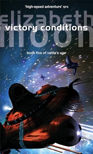 Moon, Elizabeth. Victory Conditions - Vatta's War: Book Five. Jessica Kingsley Publishers, 2008.