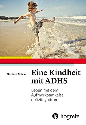 Chirici, Daniela. Eine Kindheit mit ADHS - Leben mit dem Aufmerksamkeitsdefizitsyndrom. Hogrefe AG, 2022.