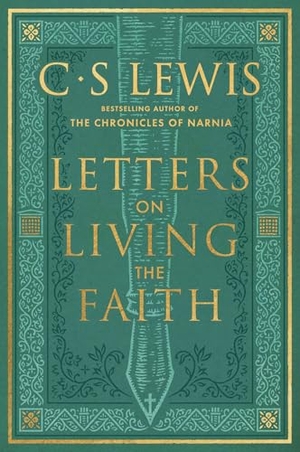 Lewis, C. S.. Letters on Living the Faith. HarperCollins Publishers, 2026.