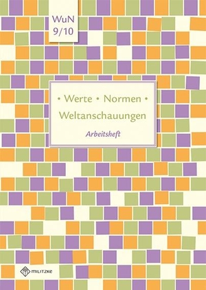 Pfeiffer, Silke. Werte/ Normen/ Weltanschauungen - Arbeitsheft, Werte und Normen, Klassen 9/10, Niedersachsen. Militzke Verlag GmbH, 2020.