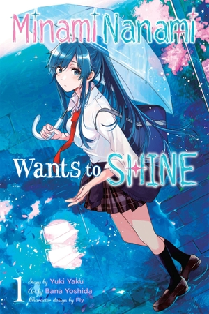 Yoshida, Bana / Pistillo, Bianca et al. Minami Nanami Wants to Shine, Vol. 1. Little, Brown & Company, 2022.