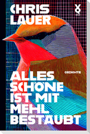 Alles Schöne ist mit Mehl bestäubt
