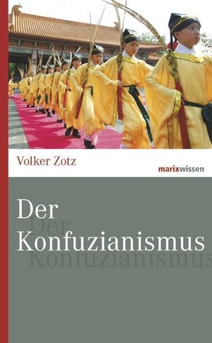Zotz, Volker. Der Konfuzianismus. Marix Verlag, 2015.