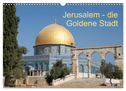 Jerusalem - die Goldene Stadt (Wandkalender 2024 DIN A3 quer), CALVENDO Monatskalender