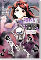 The Skeleton Enchanted by the Cursed Blade, Vol. 1