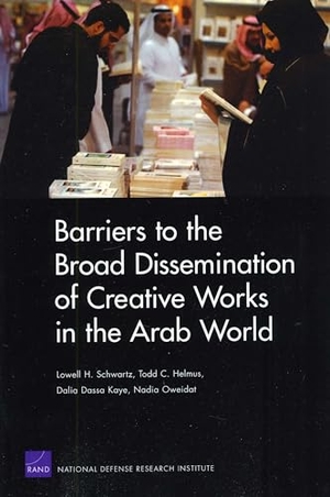 Schwartz, Lowell H / Helmus, Todd C et al. Barriers to the Broad Dissemination of Creative Works in the Arab World. RAND Corporation, 2009.