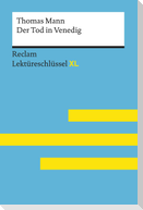 Der Tod in Venedig von Thomas Mann: Lektüreschlüssel mit Inhaltsangabe, Interpretation, Prüfungsaufgaben mit Lösungen, Lernglossar. (Reclam Lektüreschlüssel XL)
