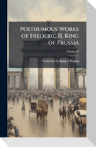 Posthumous Works of Frederic II, King of Prussia