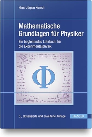 Korsch, Hans Jürgen. Mathematische Grundlagen für Physiker - Ein begleitendes Lehrbuch für die Experimentalphysik. Hanser Fachbuchverlag, 2021.