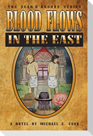 Blood Flows in the East (The Sean O'Rourke Series Book 6)