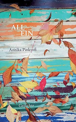 Pinkvoß, Annika. AllEin - Gedichte. Books on Demand, 2018.