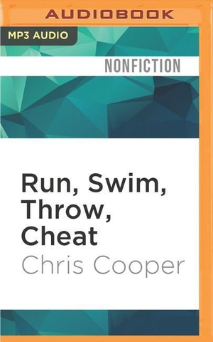 Cooper, Chris. Run, Swim, Throw, Cheat - The Science Behind Drugs in Sport. Brilliance Audio, 2016.