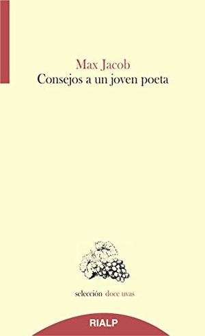 Millán Alba, Antonio / Max Jacob. Consejos a un joven poeta. Ediciones Rialp, S.A., 2014.