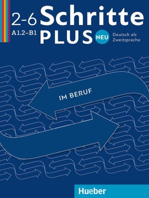 Baum, Wolfgang / Haas, Ulrike et al. Schritte plus Neu im Beruf 2-6 A1.2-B1 Kopiervorlagen - Deutsch als Zweitsprache. Hueber Verlag GmbH, 2018.