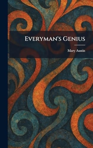 Austin, Mary. Everyman's Genius. Legare Street Press, 2026.