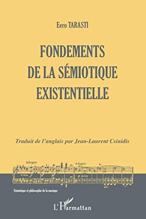 Tarasti, Eero. Fondements de la sémiotique existentielle. Editions L'Harmattan, 2020.