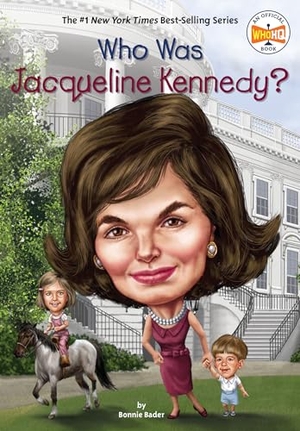 Bader, Bonnie / Who Hq. Who Was Jacqueline Kennedy?. Penguin Young Readers Group, 2016.