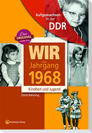 Wir vom Jahrgang 1968 - Aufgewachsen in der DDR