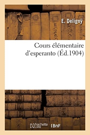 Delign& / Théophile Cart. Cours élémentaire d'esperanto. Hachette Livre - BNF, 2022.