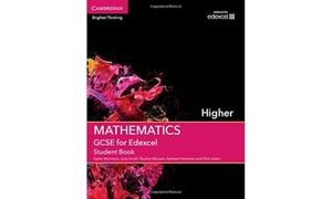 Morrison, Karen / Smith, Julia et al. GCSE Mathematics for Edexcel Higher Student Book. Cambridge University Press, 2015.