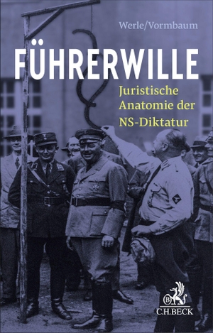 Werle, Gerhard / Moritz Vormbaum. Führerwille - Juristische Anatomie der NS-Diktatur. C.H. Beck, 2026.
