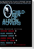 Children of Albion Rovers: An Anthology of New Scottish Writing