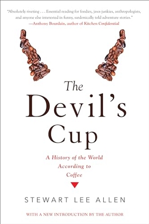 Allen, Stewart Lee. The Devil's Cup: A History of the World According to Coffee - A History of the World According to Coffee. Soho Press, 2018.