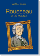 Rousseau in 60 Minuten