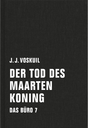 J.J. Voskuil / Gerd Busse. Das Büro - Band 7: Der Tod des Maarten Koning. Verbrecher, 2017.