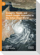 Droughts, Floods, and Global Climatic Anomalies in the Indian Ocean World
