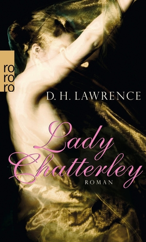 Lawrence, David Herbert. Lady Chatterley. Rowohlt Taschenbuch, 2000.