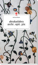 abrakadabra - archi.opti.pix. Life is a Story - story.one